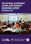 The National Sustainable Asthma Care Roadmap - Roundtable Report